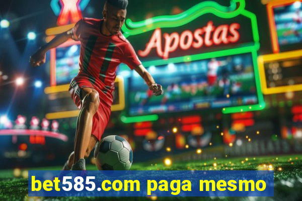 bet585.com paga mesmo